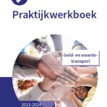 Praktijkwerkboek Beveiliger: Geld- en waardetransport 2023/2024