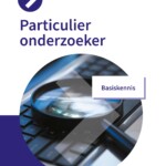 Particulier onderzoeker: Pakket 1 Wettelijke kaders en Basiskennis