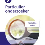 Particulier onderzoeker: Wettelijke kaders