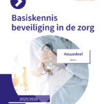 Keuzedeel Basiskennis beveiliging in de zorg incl. e-learning 2025/2026
